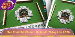 Mẹo Chơi Mạt Chược