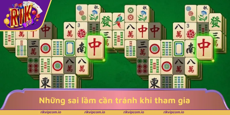 Những sai lầm cần tránh khi tham gia