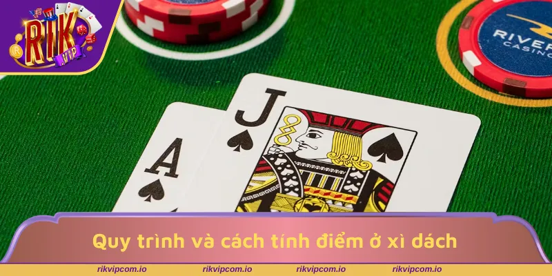 Quy trình và cách tính điểm ở game xì dách