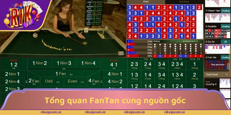 Tổng quan FanTan cùng nguồn gốc lịch sử lâu đời